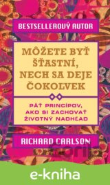 Môžete byť šťastní, nech sa deje čokoľvek