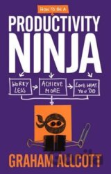 How to be a Productivity Ninja