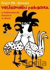 Velikonoční pohádka o kohoutech, bouřce a duze