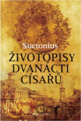 Životopisy dvanácti císařů : spolu se zlomky jeho spisu O význačných literátech