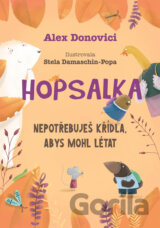 Hopsalka: Nepotřebuješ křídla, abys mohl létat