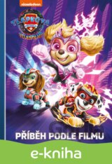 Tlapková patrola ve velkofilmu - Příběh podle filmu