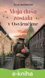 Moja duša zostala v Osvienčime