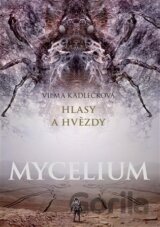 Mycelium V: Hlasy a hvězdy