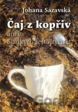 Čaj z kopřiv aneb Sladkých šestačtyřicet