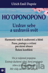 Ho‘oponopono Uzdrav sebe a uzdravíš svět