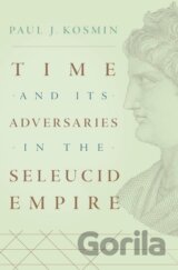 Time and Its Adversaries in the Seleucid Empire