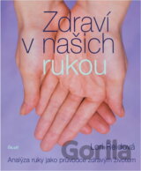 Zdraví v našich rukou : analýza ruky jako průvodce zdravým životem