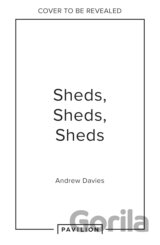 Sheds, Sheds, Sheds