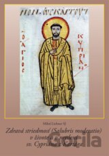 Zdravá striedmosť (Salubris moderatio) v živote a v myslení sv. Cypriána z Kartága