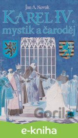 Karel IV.: mystik a čaroděj