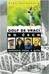 Golf se vrací do Čech : rozhovory nejen o golfu