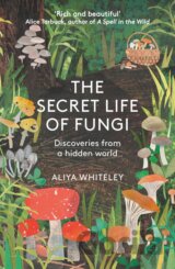 The Secret Life of Fungi