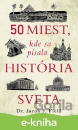 50 miest, kde sa písala história sveta