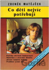 Co děti nejvíc potřebují : eseje z dětské psychologie