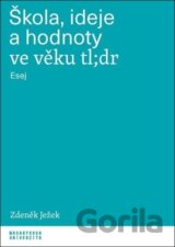 Škola, ideje a hodnoty ve věku tl;dr