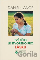 Tvé tělo je stvořeno pro lásku
