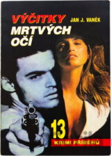 Výčitky mrtvých očí : třináct kriminalistických příběhů