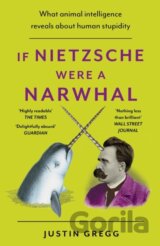 If Nietzsche Were a Narwhal