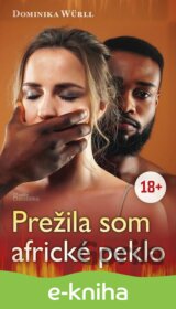 Prežila som africké peklo