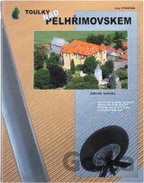 Toulky nad Pelhřimovskem : Pelhřimovsko shůry v unikátní sbírce leteckých fotografií Zdeňka Vošického
