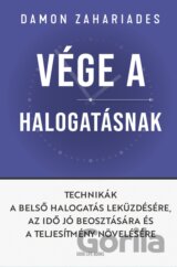 Vége a halogatásnak - Technikák a belső halogatás leküzdésére, az idő jó beosztására és a teljesítmény növelésére