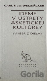Ideme v ústrety asketickej kultúre? : (výber z diela)
