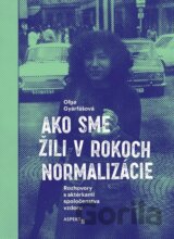 Ako sme žili v rokoch normalizácie