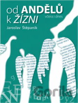 Od andělů k žízni : včera i dnes