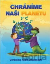 Chráníme naši planetu : učíme se a hrajeme si