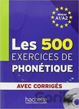 Les 500 exercices de phonétique A1/A2 avec corrigés