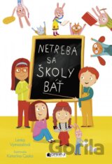 Netreba sa školy báť
