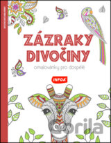 Zázraky divočiny - Omalovánky pro dospělé