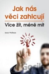 Jak nás věci zahlcují