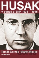 Husák v odboji a SNP 1938 – 1944