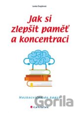 Jak si zlepšit paměť a koncentraci