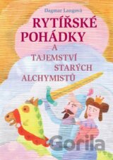 Rytířské pohádky a tajemství starých alchymistů