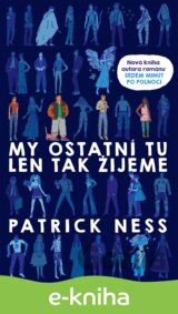 My ostatní tu len tak žijeme
