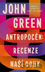 Antropocén: Recenze naší doby