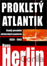 Prokletý Atlantik : osudy posádek německých ponorek 1939-1945