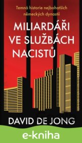 Miliardáři ve službách nacistů - Temná historie nejbohatších německých dynastií