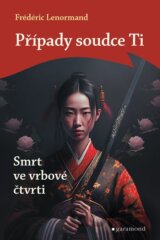Případy soudce Ti: Smrt ve vrbové čtvrti