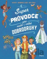 Super průvodce pro malé i velké dobrodruhy