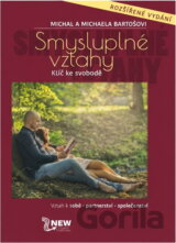 Smysluplné vztahy : klíč ke svobodě : vztah k sobě - partnerství - společenství
