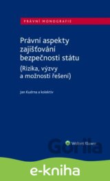 Právní aspekty zajišťování bezpečnosti státu (Rizika, výzvy a možnosti řešení)