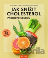 Jak snížit cholesterol přírodní cestou
