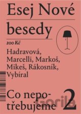 Esej Nové besedy 2 - Co nepotřebujeme