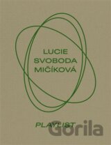Lucie Svoboda Mičíková. Playlist