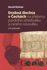 Drobná šlechta v Čechách na přelomu pozdního středověku a raného novověku