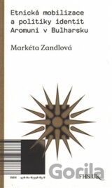 Etnická mobilizace a politiky identit.